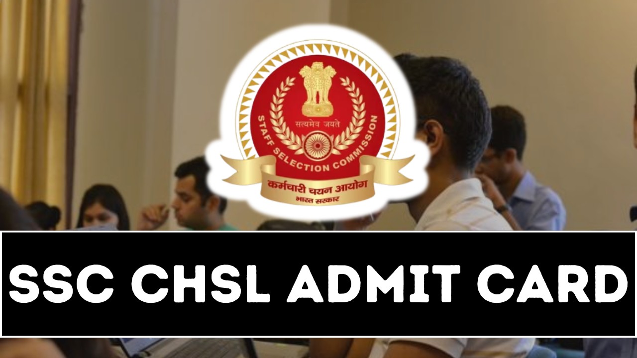SSC CHSL Admit Card 2024, Check CBT Exam Schedule, Paper Pattern and